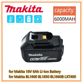 Makita Оригинальная Литий-ионная Аккумуляторная Батарея 18V 6000mAh 18v Сменные Батареи Для дрели BL1860 BL1830 BL1850 BL1860B