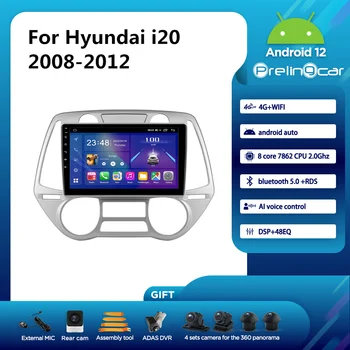 Автомагнитола Prelingcar Android 12 для Hyundai i20 2008-2012 годов выпуска, автомобильный мультимедийный видеоплеер, навигация, восьмиядерный GPS