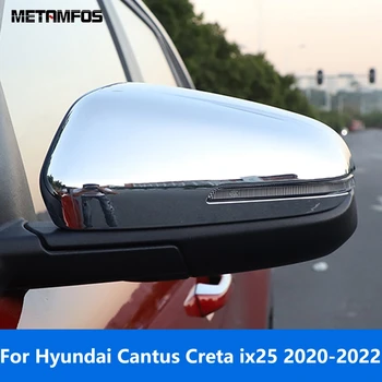 Для Hyundai Cantus Creta ix25 2020 2021 2022 Хромированная Крышка Зеркала Боковой Двери Заднего Вида, Защитная Рамка, Аксессуары Для Стайлинга Автомобилей
