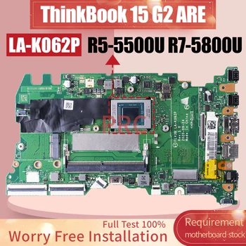 Для Lenovo ThinkBook 15 G2 Материнская плата ноутбука LA-K062P 5B21B09963 5B21B90091 5B21B90106 R5-5500U R7-5800U Материнская плата ноутбука